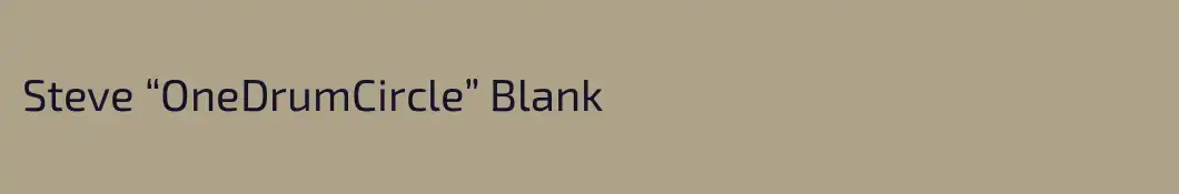 Steve “OneDrumCircle” Blank
